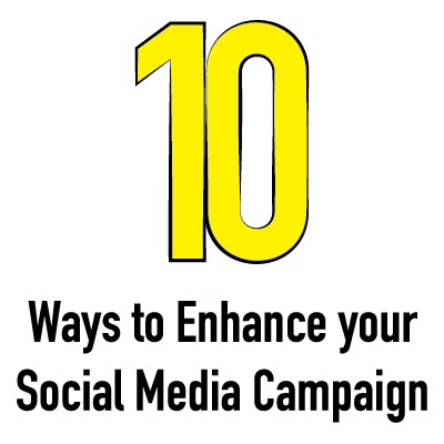 10 Ways to Enhance Your Social Media Campaign